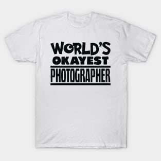 okayest photographer T-Shirt